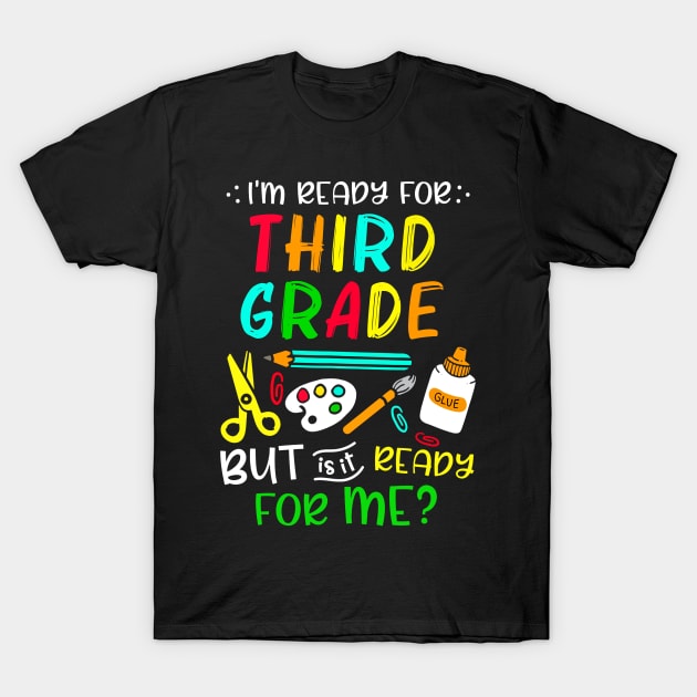 Back To School Ready For Third Grade First Day Of School T-Shirt by cogemma.art